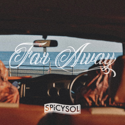 シングル/Far Away/SPiCYSOL