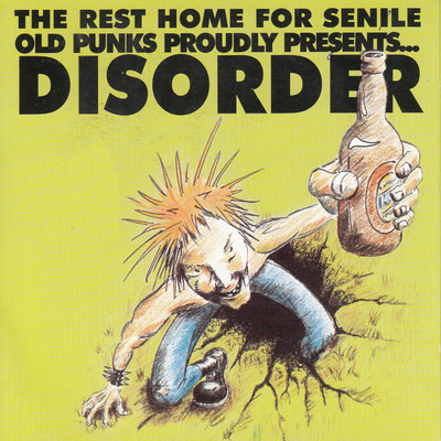 アルバム/The Rest Home for Senile Old Punks Proudly Presents.../Disorder