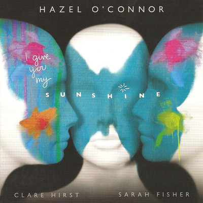アルバム/I Give You My Sunshine/Hazel O'Connor
