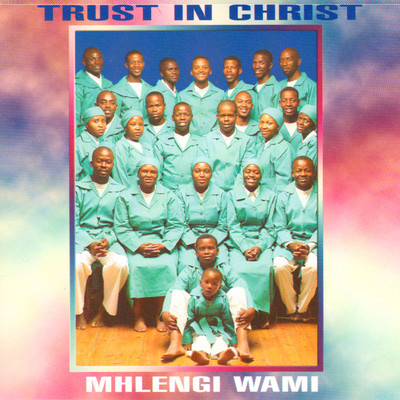 アルバム/Mhlengi Wami/Trust in Christ