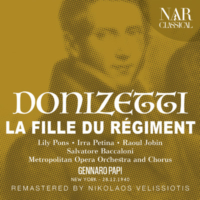 La fille du regiment, IGD 30, Act II: ”Ecoutez-moi！” (Sulpice, Tonio, Marie)/Metropolitan Opera Orchestra