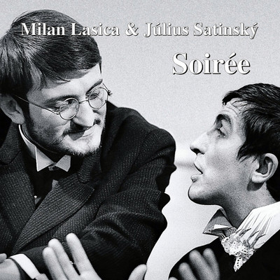 アルバム/Soiree/Milan Lasica & Julius Satinsky