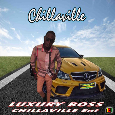 シングル/Luxury Boss/Chillaville