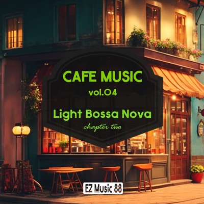 アルバム/CAFE MUSIC vol.04 Light Bossa Nova chapter two/EZ Music 88