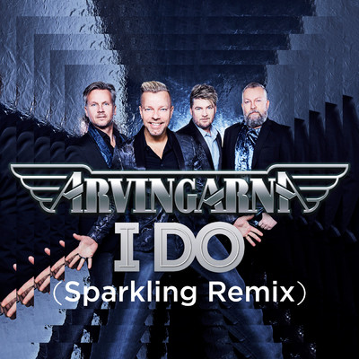 シングル/I Do (Sparkling Remix)/Arvingarna