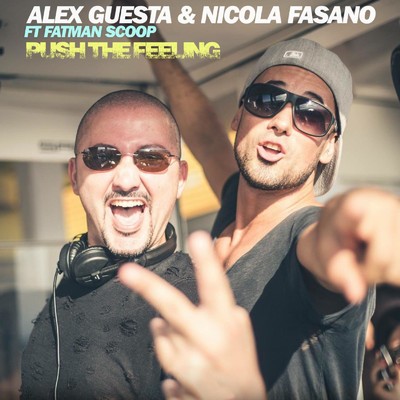 シングル/Push The Feeling (Miami Rockets & Dual Beat Remix) [feat. Fatman Scoop]/Alex Guesta & Nicola Fasano
