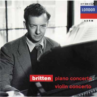 Britten: ピアノ協奏曲 作品13(1938／45改訂) - 第4楽章:行進曲/スヴャトスラフ・リヒテル／イギリス室内管弦楽団／ベンジャミン・ブリテン