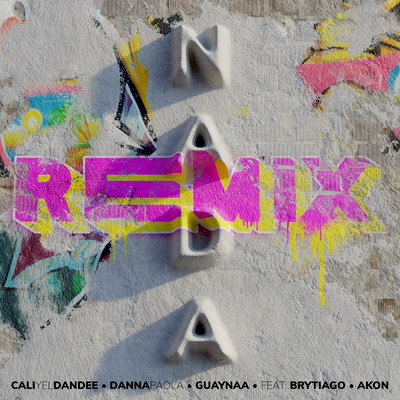 Nada (featuring Brytiago, Akon／Remix)/カリ・イ・エル・ダンディー／ダナ・パオラ／Guaynaa