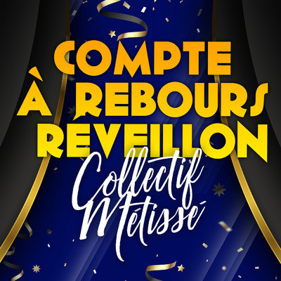 Compte a rebours Reveillon/Collectif Metisse