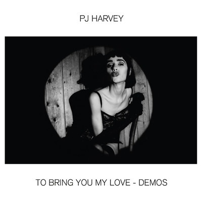 To Bring You My Love - Demos/PJハーヴェイ
