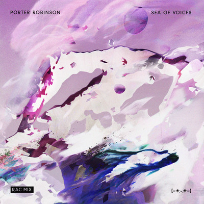 シングル/Sea Of Voices (RAC Mix)/Porter Robinson