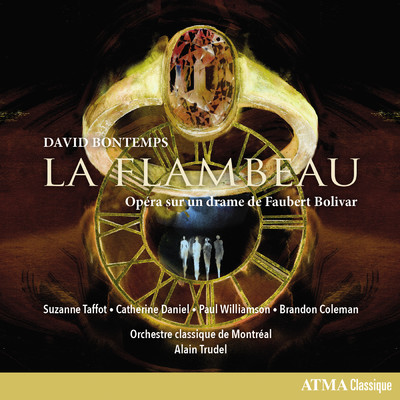 Bontemps: La Flambeau, Tableau 4 - Main. Coeur. (Monsieur)/Paul Williamson／Orchestre classique de Montreal／Alain Trudel