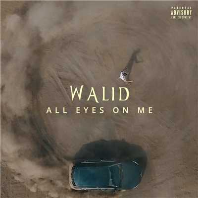 All Eyes On Me (Explicit)/Walid