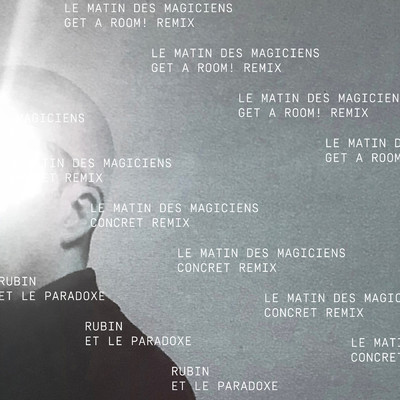 Le matin des magiciens (featuring Brigitte Fontaine／Get A Room！ Remix)/Rubin et le Paradoxe／Get A Room！