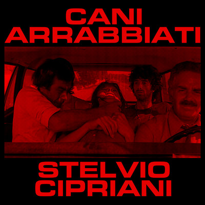 Cani arrabbiati (Original Motion Picture Soundtrack ／ Remastered 2022)/S Cipriani