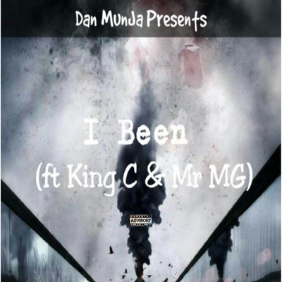 I Been (feat. KING C & MR MG)/Dan MunJA