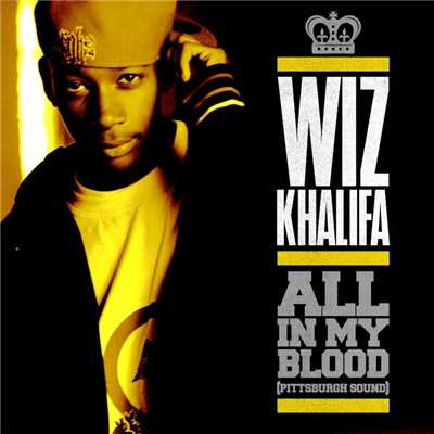All In My Blood (Pittsburgh Sound)/Wiz Khalifa