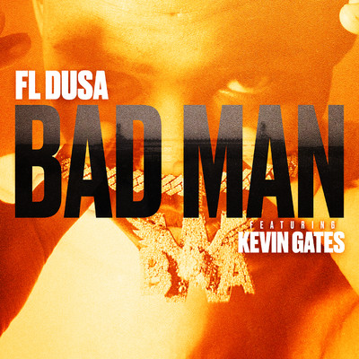 アルバム/Bad Man (feat. Kevin Gates)/FL Dusa
