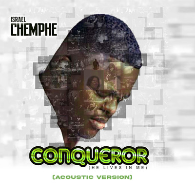 CONQUEROR (HE LIVES IN ME) [Acoustic Version]/Isreal Chemphe