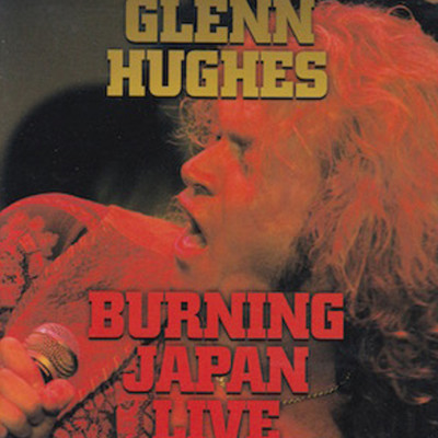 Burning Japan Live/Glenn Hughes