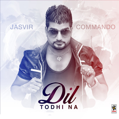 Dil Todhi Na/Jasvir Commando