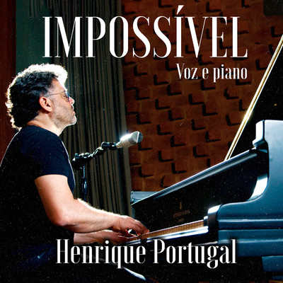 シングル/Impossivel (Voz e Piano)/Henrique Portugal