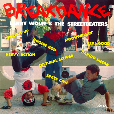 Breakdance (2021 Remaster from the Original Grit Tapes)/Larry Wolff & The Streetbeaters