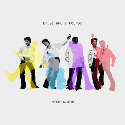 EP.01 WHO I FOUND？/Jackie Jackrin