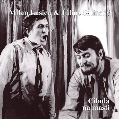 アルバム/Cibula na masti/Milan Lasica & Julius Satinsky
