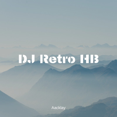 シングル/D.J. Retro H.B./Aacklay