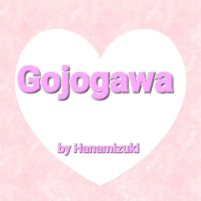 Gojogawa/Hanamizuki