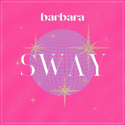 Sway/Barbara