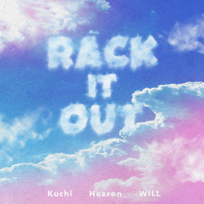 Rack It Out (feat. Hezron & WILL)/Kuchi