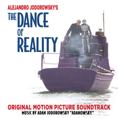 The Dance Of Reality (Original Motion Picture Soundtrack)/Adanowsky