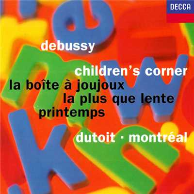 シングル/Debussy: Children's Corner, L. 113 - Orch. Caplet - ゴリウォークのケークウォ-ク/モントリオール交響楽団／シャルル・デュトワ