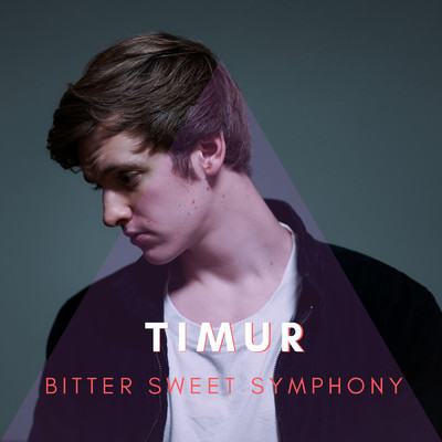 シングル/Bitter Sweet Symphony/TIMUR