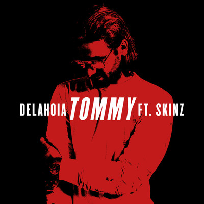 シングル/Tommy (featuring Skinz)/Delahoia