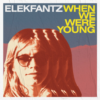 シングル/When We Were Young/Elekfantz