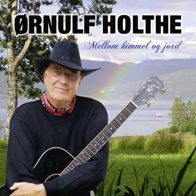 アルバム/Mellom himmel og jord/Ornulf Holthe