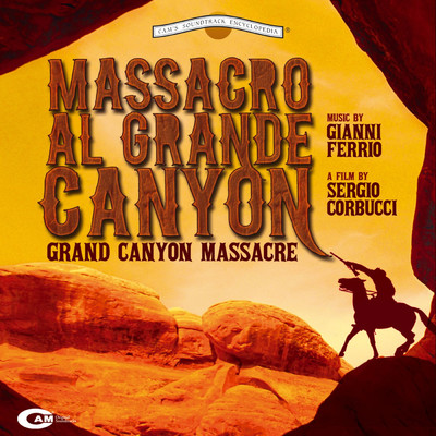 アルバム/Massacro al grande canyon (Original Motion Picture Sountrack)/Gianni Ferrio