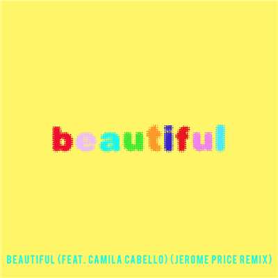 Beautiful (feat. Camila Cabello) [Bazzi vs. Jerome Price Remix]/Bazzi vs.