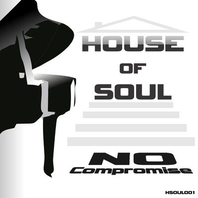No Compromise/House Of Soul