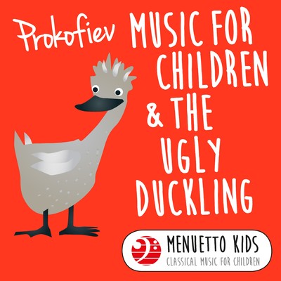 Prokofiev: Music for Children, Op. 65 & The Ugly Duckling, Op. 18 (Menuetto Kids - Classical Music for Children)/Various Artists