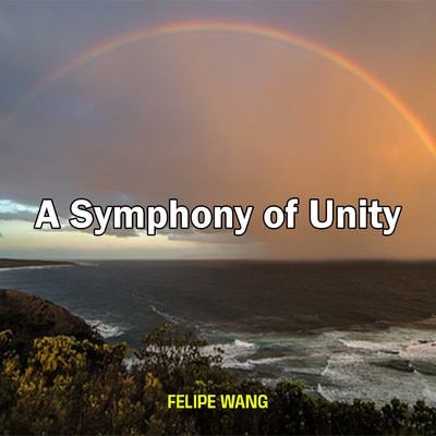 シングル/A Symphony of Unity/Felipe Wang