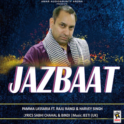 Jazbaat (feat. Harvey Singh and Raju Rangi)/Pamma Lassaria