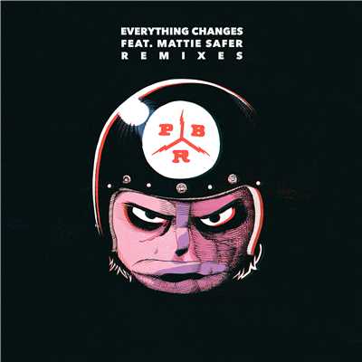 シングル/Everything Changes (feat.Mattie Safer) [Crooked Man Clap Mix]/PBR Streetgang