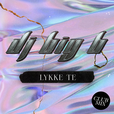シングル/LYKKE TE CLUB MIX/DJ Big B