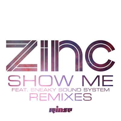Show Me (feat. Sneaky Sound System) [Remixes]/DJ Zinc