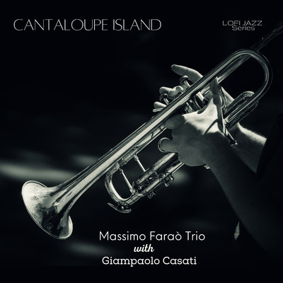 シングル/Cantaloupe Island (feat. Giampaolo Casati) [LoFi Jazz Version]/Massimo Farao Trio