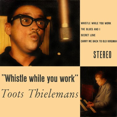 アルバム/Whistle While You Work/トゥーツ・シールマンス